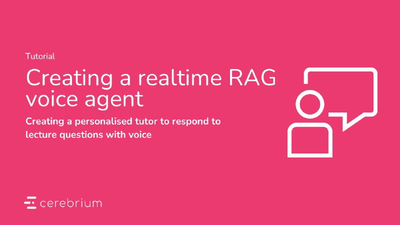 Cerebrum blog | Creating a realtime RAG voice agent